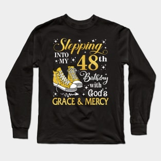 Stepping Into My 48th Birthday With God's Grace & Mercy Bday Long Sleeve T-Shirt